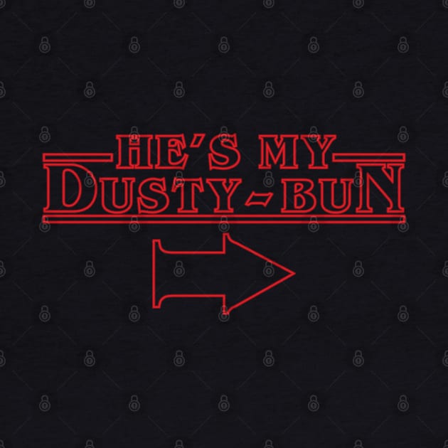 He's my Dusty Bun COUPLES SHIRT by old_school_designs